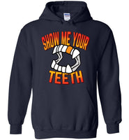 Show Me Your Teeth Hoodie