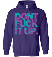 Don't Fuck It Up Rupaul Hoodie