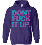 Don't Fuck It Up Rupaul Hoodie