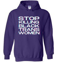 purple stop killing black trans women big white lettering funny cute gay slang lgbtq queer trans transgender pride hoodie sweatshirt