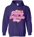 Have A Romy And Michelle Day Hoodie