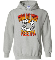 Show Me Your Teeth Hoodie