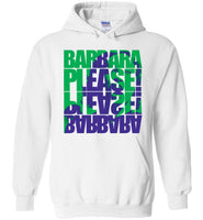 Barbara Please, Please Barbara Hoodie