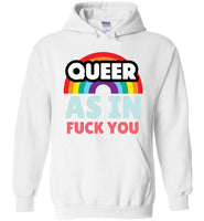 Queer As In Fuck You Hoodie