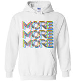 More More More Hoodie