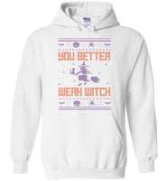 You Better Werk Witch Hoodie