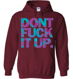 Don't Fuck It Up Rupaul Hoodie