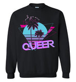 Wish you Were Queer Sweatshirt