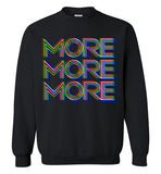 More More More Sweatshirt