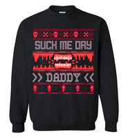 Suck Me Dry Daddy Sweatshirt