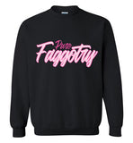 Pure Faggotry Sweatshirt