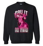Marsha P. Johnson Pay It No Mind Sweatshirt