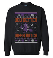 You Better Werk Witch Sweatshirt