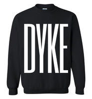 black sexy dyke big white lettering funny cute gay slang lgbtq gay trans transgender lesbian pride sweatshirt shirt