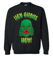 Hey Ghoul Hey Sweatshirt