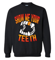 Show Me Your Teeth Sweatshirt