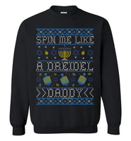 Spin Me Like A Dreidel Daddy Sweatshirt