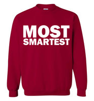 Most Smartest Sweatshirt