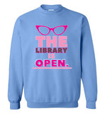 The Library Is Open Sweatshirt