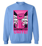 Sodomites Unite! Sweatshirt