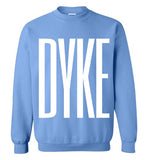 light blue sexy dyke big white lettering funny cute gay slang lgbtq gay trans transgender lesbian pride sweatshirt shirt