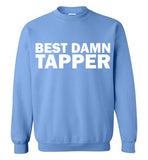 Best Damn Tapper Sweatshirt