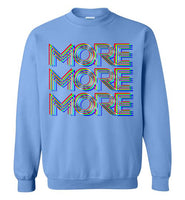 More More More Sweatshirt