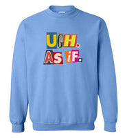 Ugh As If Sweatshirt