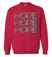 More More More Sweatshirt