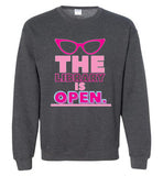 The Library Is Open Sweatshirt