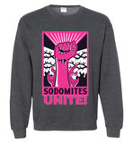 Sodomites Unite! Sweatshirt