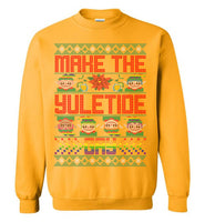 Make The Yuletide Gay Sweatshirt