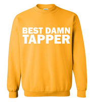 Best Damn Tapper Sweatshirt