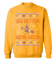 You Better Werk Witch Sweatshirt