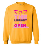 The Library Is Open Sweatshirt