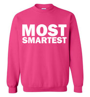 Most Smartest Sweatshirt