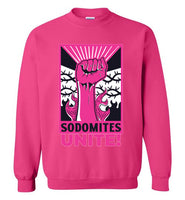 Sodomites Unite! Sweatshirt