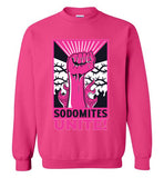 Sodomites Unite! Sweatshirt