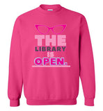 The Library Is Open Sweatshirt