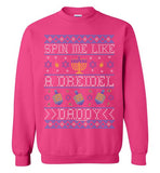 Spin Me Like A Dreidel Daddy Sweatshirt