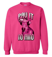 Marsha P. Johnson Pay It No Mind Sweatshirt