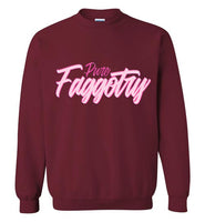 Pure Faggotry Sweatshirt