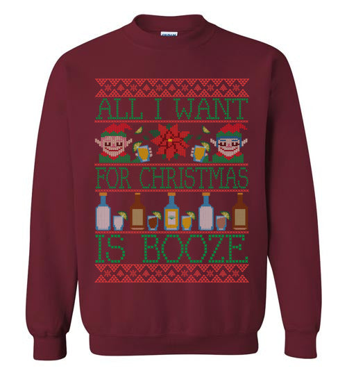 All I Want For Christmas Is Booze Sweatshirt