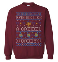 Spin Me Like A Dreidel Daddy Sweatshirt