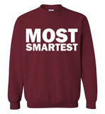 Most Smartest Sweatshirt