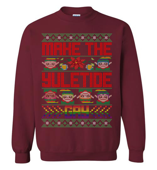 Make The Yuletide Gay Sweatshirt