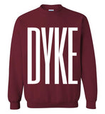 dark red sexy dyke big white lettering funny cute gay slang lgbtq gay trans transgender lesbian pride sweatshirt shirt