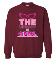 The Library Is Open Sweatshirt