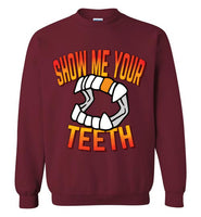 Show Me Your Teeth Sweatshirt