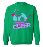 Wish you Were Queer Sweatshirt